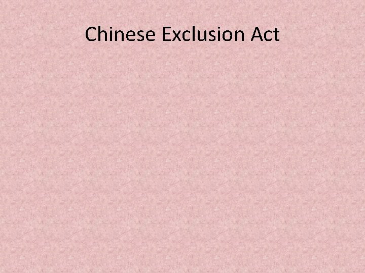 Chinese Exclusion Act 