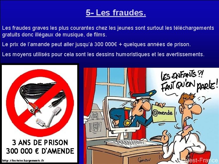 5 - Les fraudes graves les plus courantes chez les jeunes sont surtout les