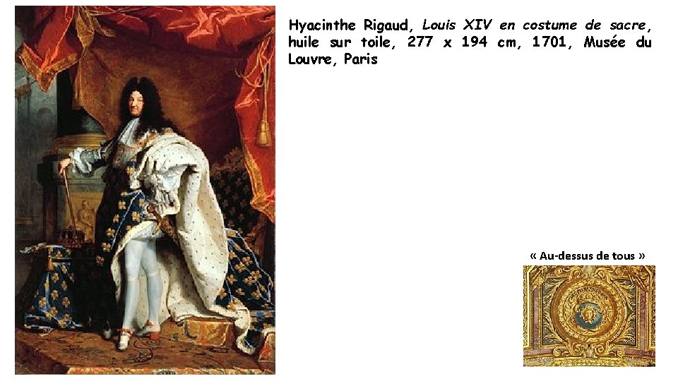 Hyacinthe Rigaud, Louis XIV en costume de sacre, huile sur toile, 277 x 194