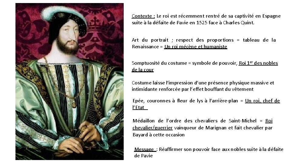 Contexte : Le roi est récemment rentré de sa captivité en Espagne suite à