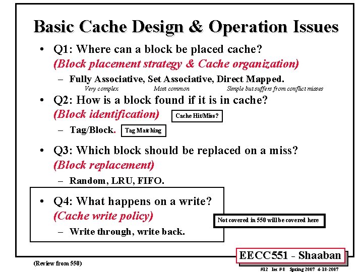 Basic Cache Design & Operation Issues • Q 1: Where can a block be