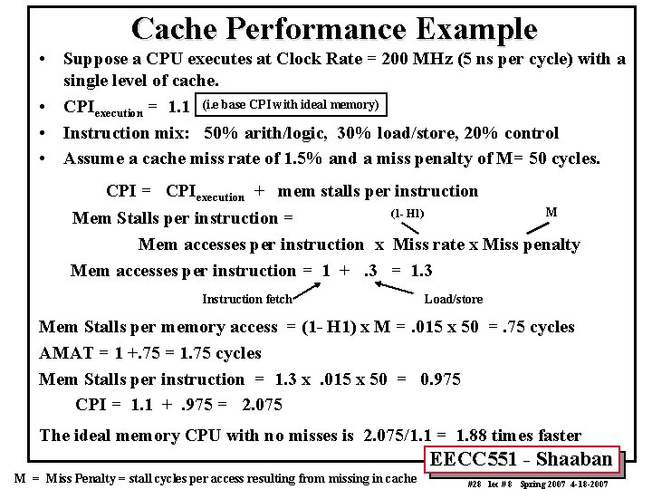 Cache Performance Example • Suppose a CPU executes at Clock Rate = 200 MHz