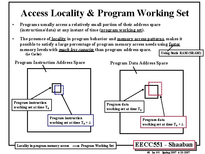 Access Locality & Program Working Set • Programs usually access a relatively small portion