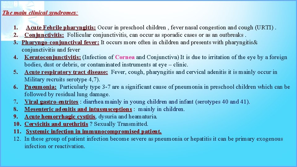 The main clinical syndromes: 1. Acute Febrile pharyngitis: Occur in preschool children , fever