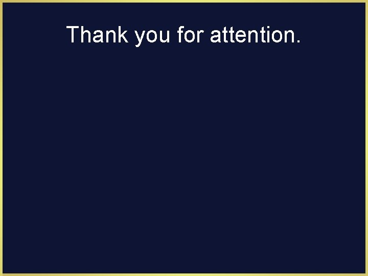 Thank you for attention. 