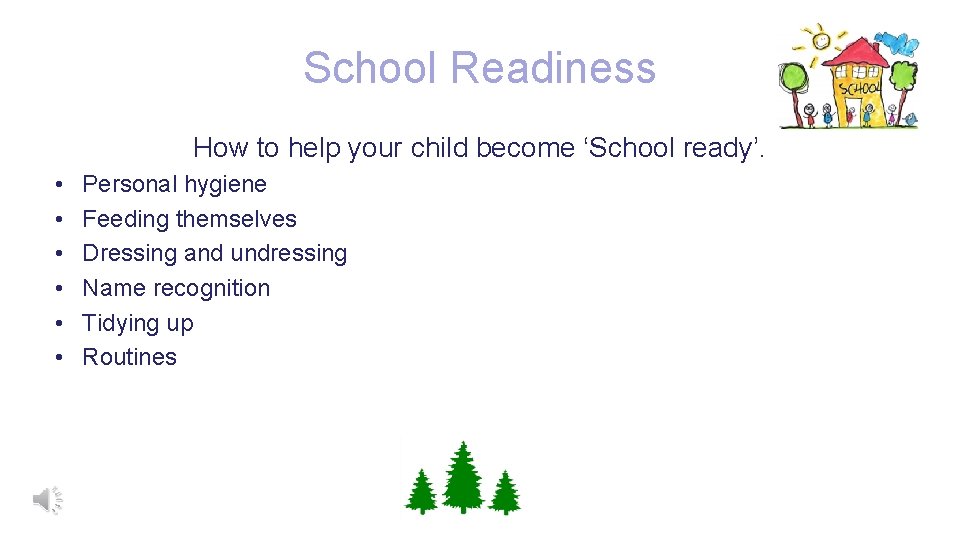 School Readiness How to help your child become ‘School ready’. • • • Personal