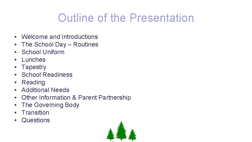 Outline of the Presentation • • • Welcome and Introductions The School Day –