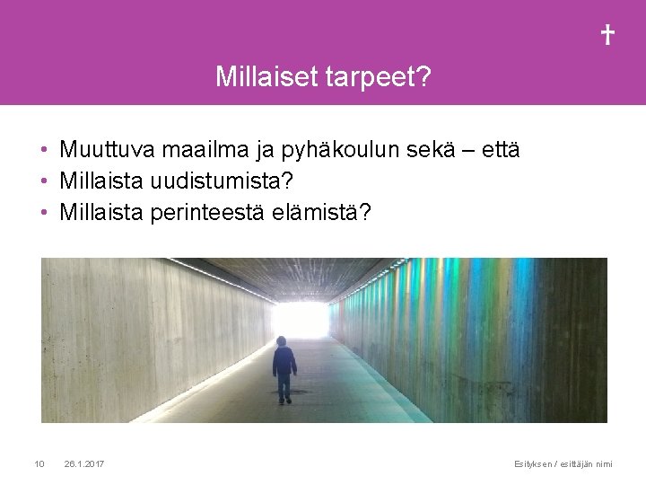 Millaiset tarpeet? • Muuttuva maailma ja pyhäkoulun sekä – että • Millaista uudistumista? •