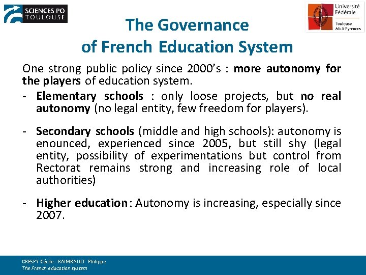 The Governance of French Education System One strong public policy since 2000’s : more