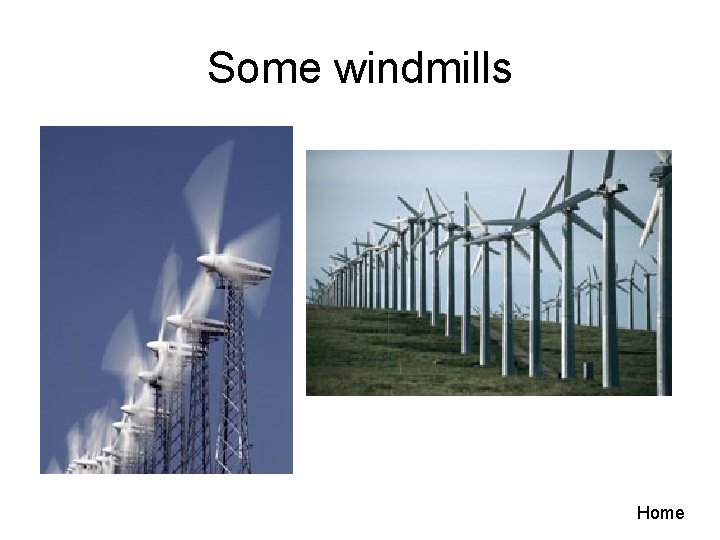 Some windmills Home 