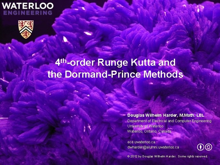 4 th-order Runge Kutta and the Dormand-Prince Methods Douglas Wilhelm Harder, M. Math. LEL