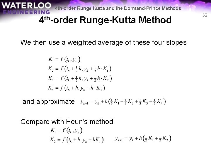 4 th-order Runge Kutta and the Dormand-Prince Methods 4 th-order Runge-Kutta Method We then