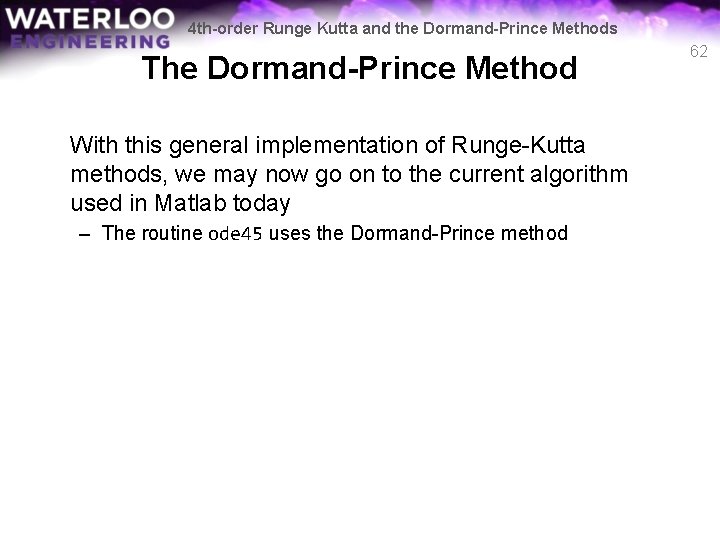 4 th-order Runge Kutta and the Dormand-Prince Methods The Dormand-Prince Method With this general