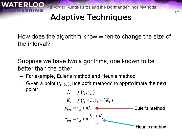 4 th-order Runge Kutta and the Dormand-Prince Methods 67 Adaptive Techniques How does the