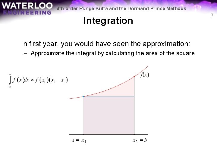 4 th-order Runge Kutta and the Dormand-Prince Methods 7 Integration In first year, you