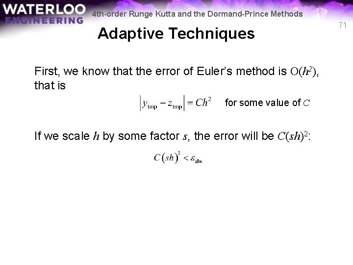 4 th-order Runge Kutta and the Dormand-Prince Methods Adaptive Techniques First, we know that