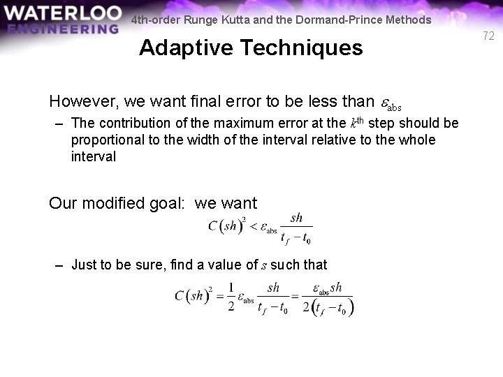 4 th-order Runge Kutta and the Dormand-Prince Methods Adaptive Techniques However, we want final