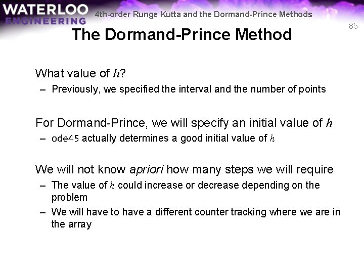 4 th-order Runge Kutta and the Dormand-Prince Methods The Dormand-Prince Method What value of