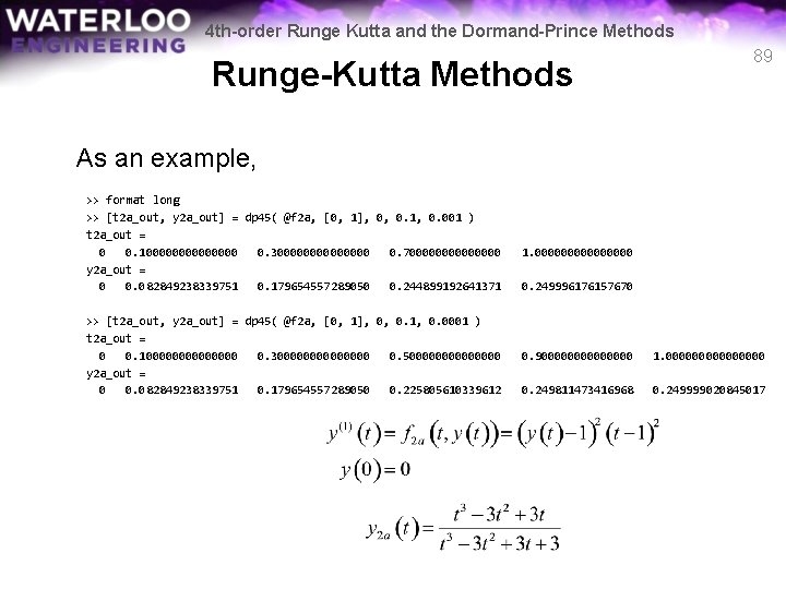 4 th-order Runge Kutta and the Dormand-Prince Methods Runge-Kutta Methods 89 As an example,