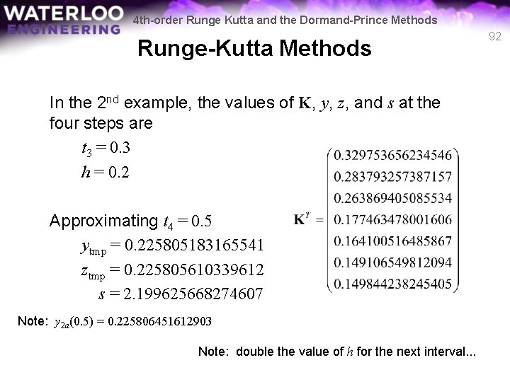 4 th-order Runge Kutta and the Dormand-Prince Methods Runge-Kutta Methods In the 2 nd