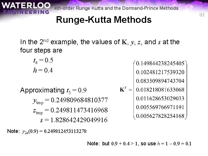 4 th-order Runge Kutta and the Dormand-Prince Methods Runge-Kutta Methods In the 2 nd