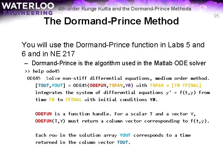 4 th-order Runge Kutta and the Dormand-Prince Methods The Dormand-Prince Method You will use