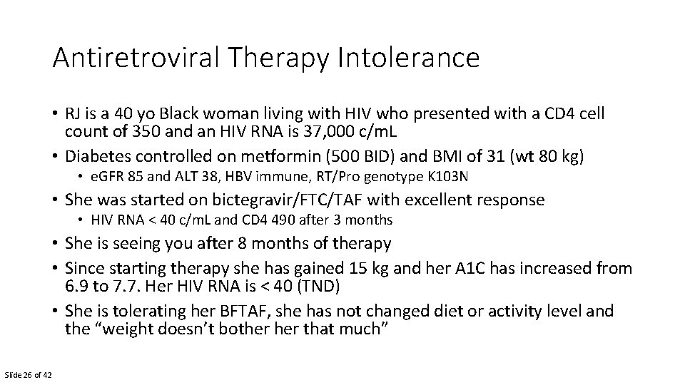 Antiretroviral Therapy Intolerance • RJ is a 40 yo Black woman living with HIV