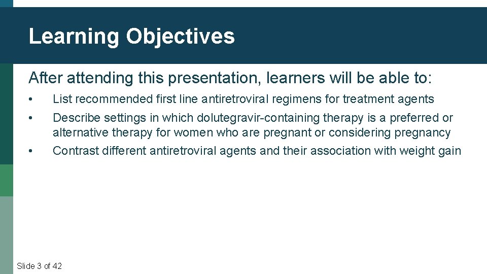 Learning Objectives After attending this presentation, learners will be able to: • List recommended