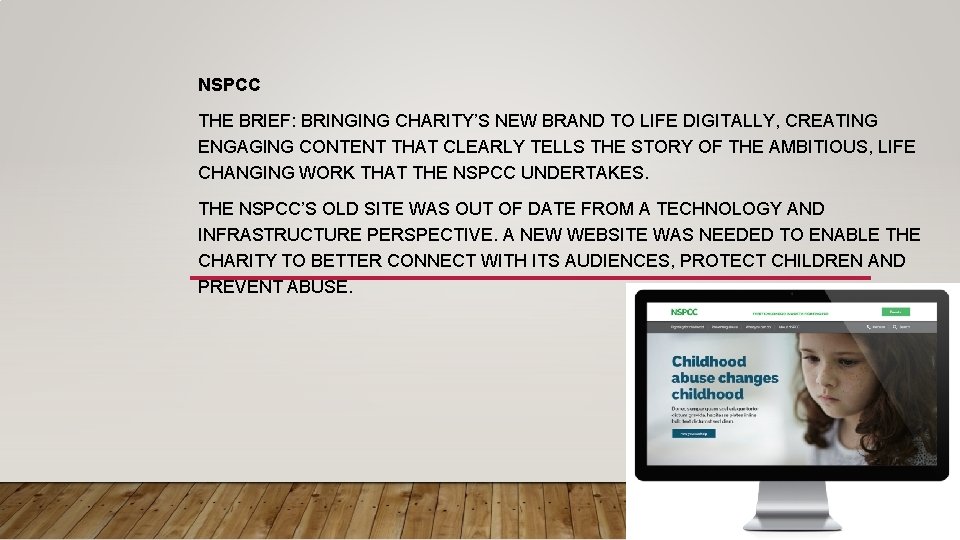 NSPCC THE BRIEF: BRINGING CHARITY’S NEW BRAND TO LIFE DIGITALLY, CREATING ENGAGING CONTENT THAT