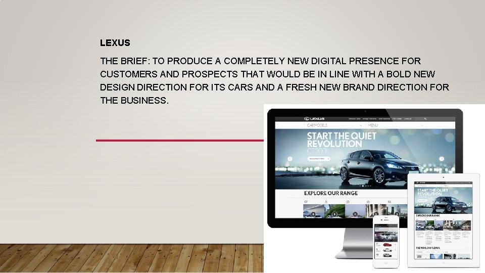 LEXUS THE BRIEF: TO PRODUCE A COMPLETELY NEW DIGITAL PRESENCE FOR CUSTOMERS AND PROSPECTS