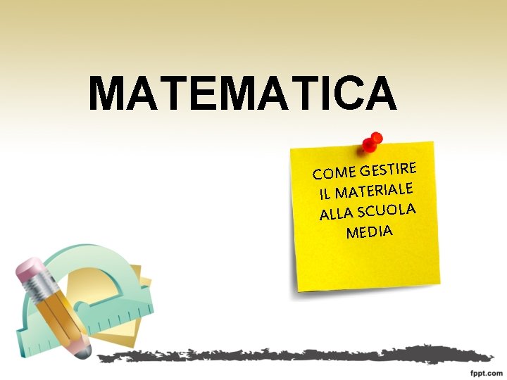 MATEMATICA COME GESTIRE IL MATERIALE ALLA SCUOLA MEDIA 