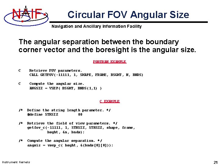 N IF Circular FOV Angular Size Navigation and Ancillary Information Facility The angular separation