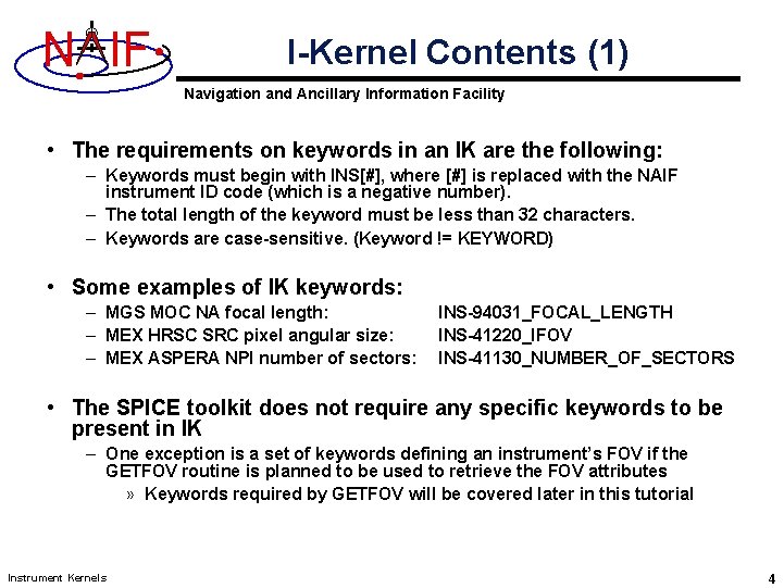 N IF I-Kernel Contents (1) Navigation and Ancillary Information Facility • The requirements on
