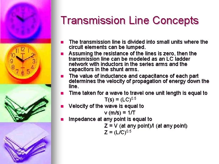 Transmission Line Concepts n n n The transmission line is divided into small units