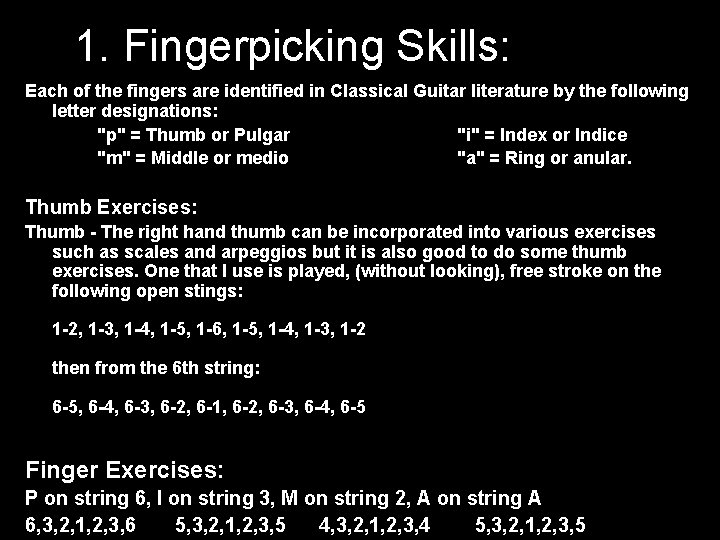 11. Fingerpicking Skills: Each of the fingers are identified in Classical Guitar literature by