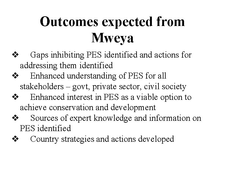 Outcomes expected from Mweya v Gaps inhibiting PES identified and actions for addressing them