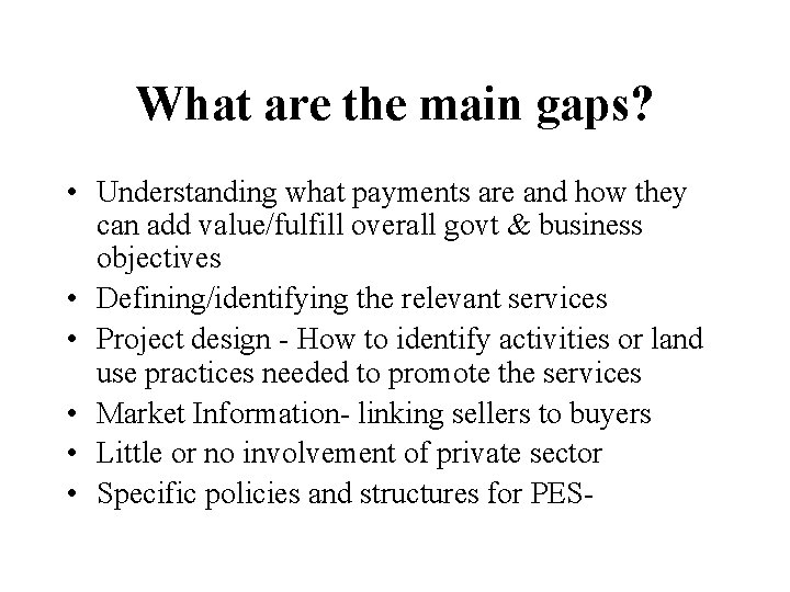 What are the main gaps? • Understanding what payments are and how they can
