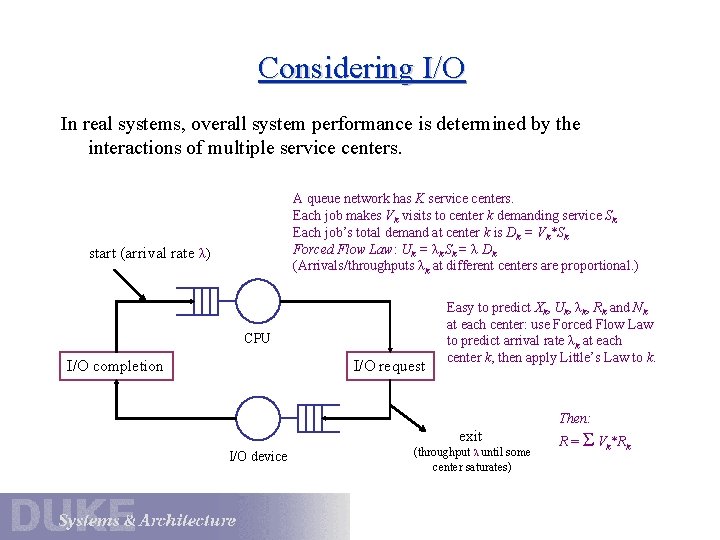 Considering I/O In real systems, overall system performance is determined by the interactions of