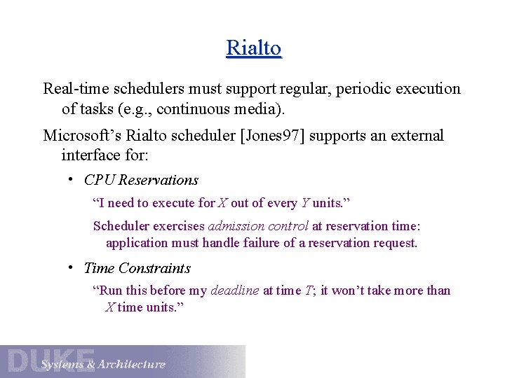 Rialto Real-time schedulers must support regular, periodic execution of tasks (e. g. , continuous