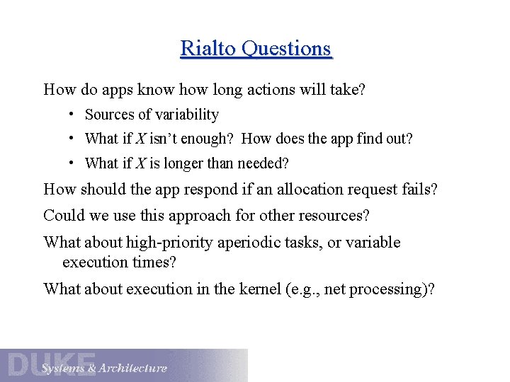 Rialto Questions How do apps know how long actions will take? • Sources of