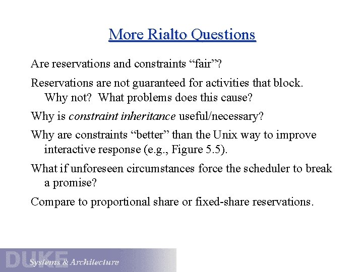 More Rialto Questions Are reservations and constraints “fair”? Reservations are not guaranteed for activities