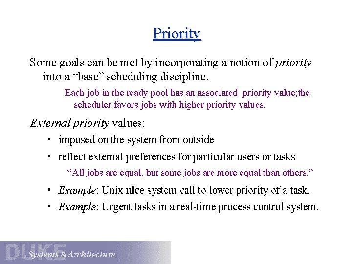 Priority Some goals can be met by incorporating a notion of priority into a