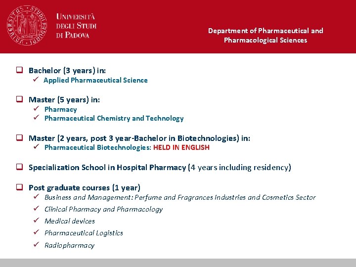 Department of Pharmaceutical and Pharmacological Sciences q Bachelor (3 years) in: ü Applied Pharmaceutical