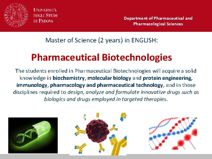 Department of Pharmaceutical and Pharmacological Sciences Master of Science (2 years) in ENGLISH: Pharmaceutical