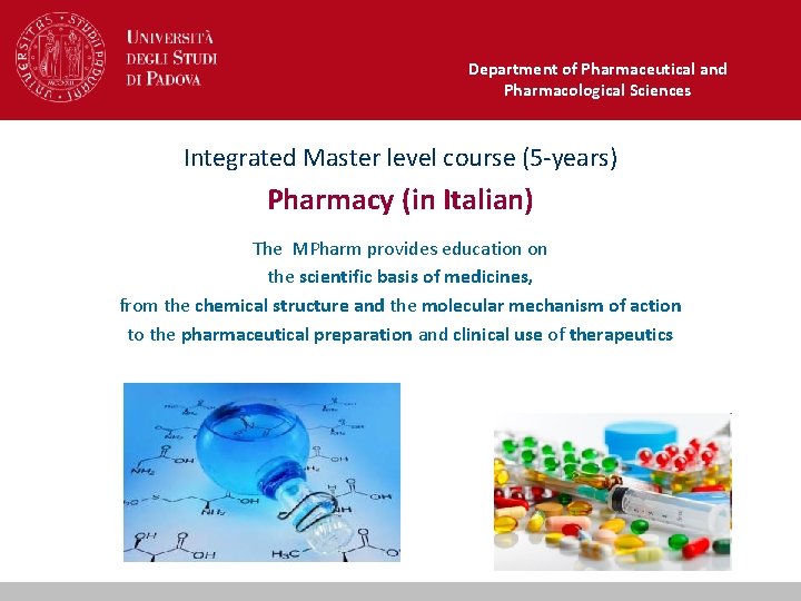 Department of Pharmaceutical and Pharmacological Sciences Integrated Master level course (5 -years) Pharmacy (in