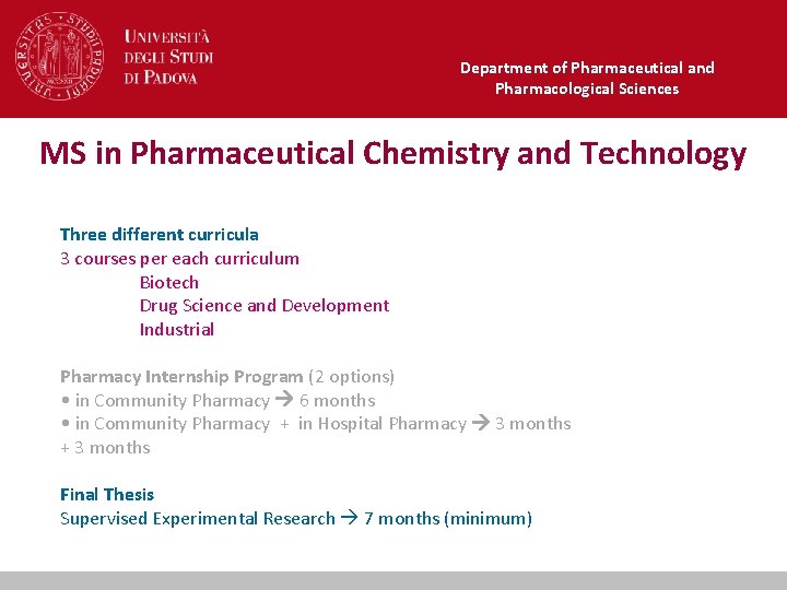 Department of Pharmaceutical and Pharmacological Sciences MS in Pharmaceutical Chemistry and Technology Three different