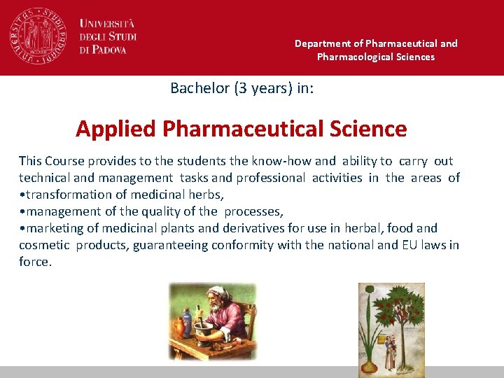 Department of Pharmaceutical and Pharmacological Sciences Bachelor (3 years) in: Applied Pharmaceutical Science This