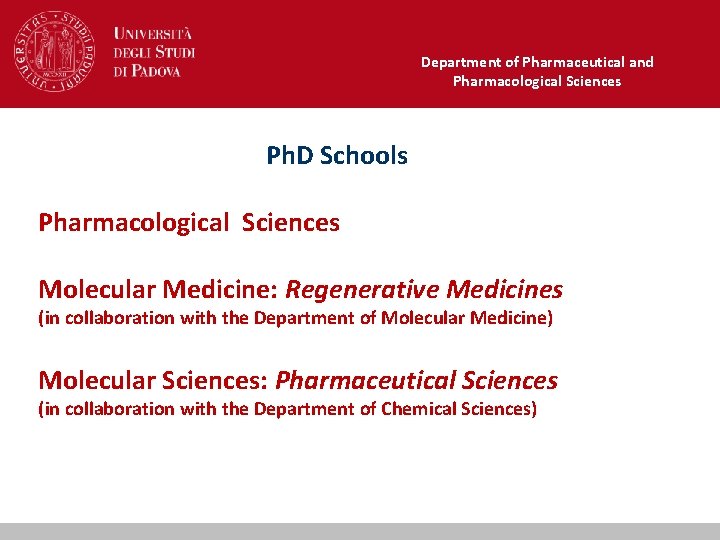 Department of Pharmaceutical and Pharmacological Sciences Ph. D Schools Pharmacological Sciences Molecular Medicine: Regenerative