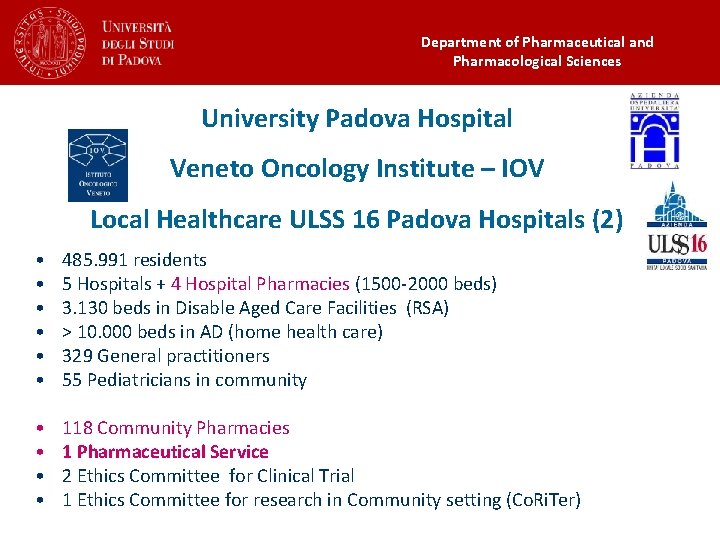Department of Pharmaceutical and Pharmacological Sciences University Padova Hospital Veneto Oncology Institute – IOV