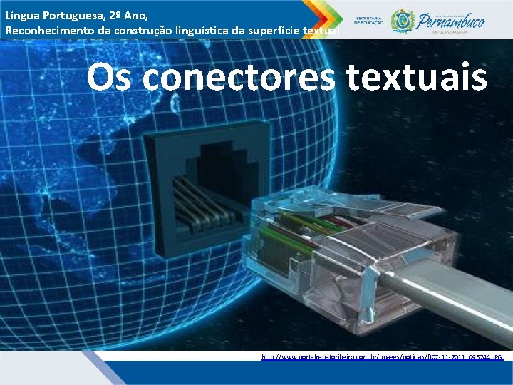 Língua Portuguesa, 2º Ano, Reconhecimento da construção linguística da superfície textual Os conectores textuais